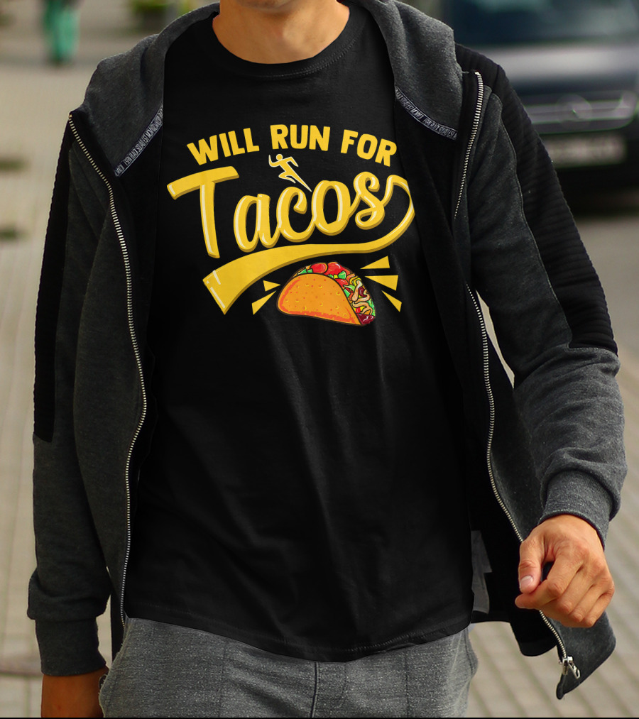 Will Run For Tacos Funny Running Mexican Taco T-Shirt