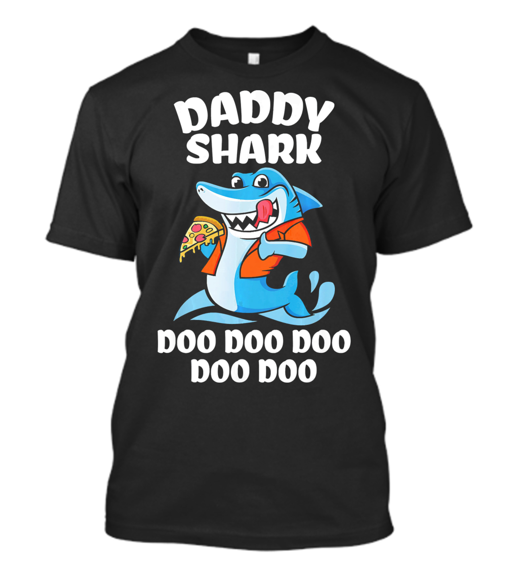 Daddy Shark Doo Doo Doo Doo Pizza Eating Cartoon Shark T-Shirt