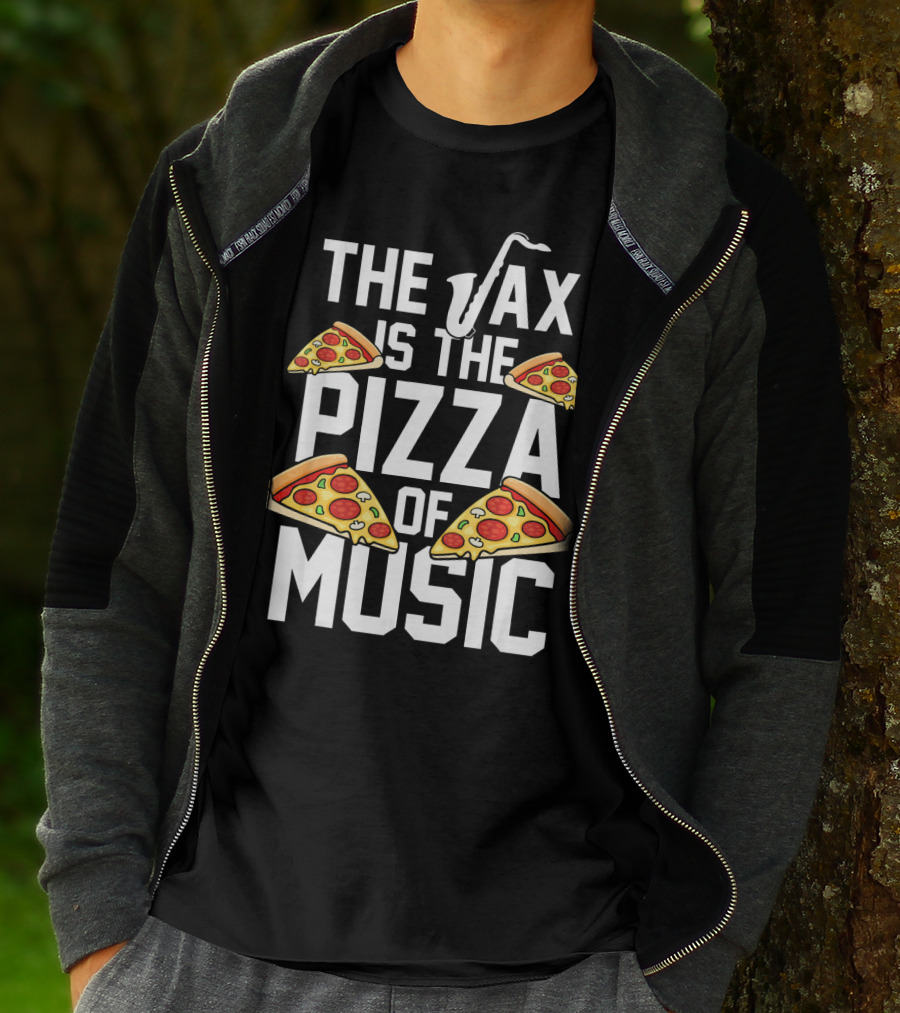 The Sax Is The Pizza Of Music T-Shirt