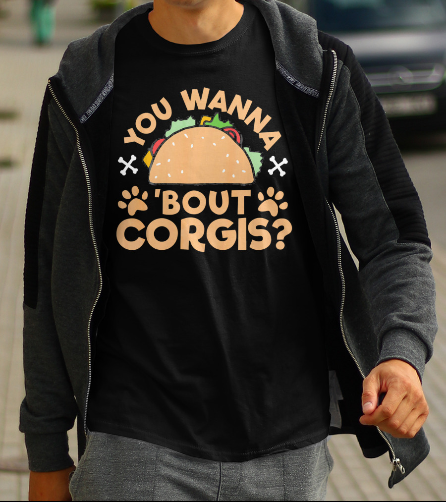 You Wanna Taco 'Bout Corgis Puppy Dog T-Shirt