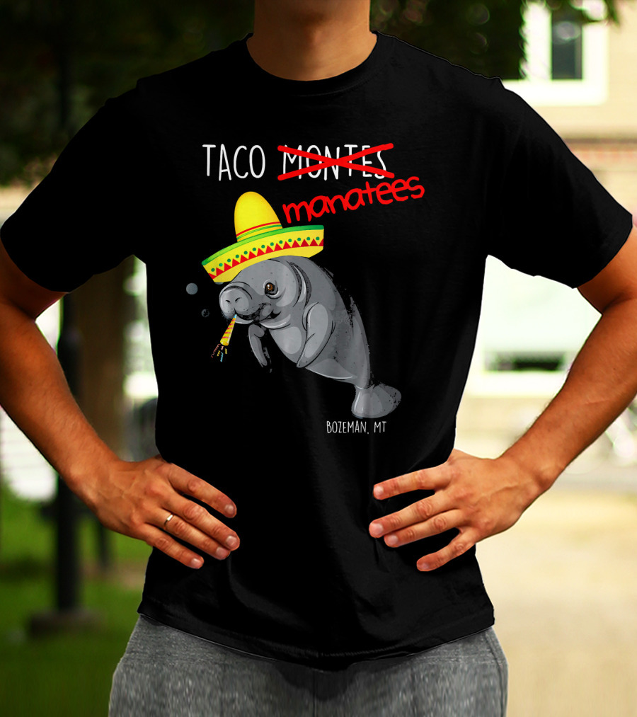 Taco Manatees Bozeman MT T-Shirt