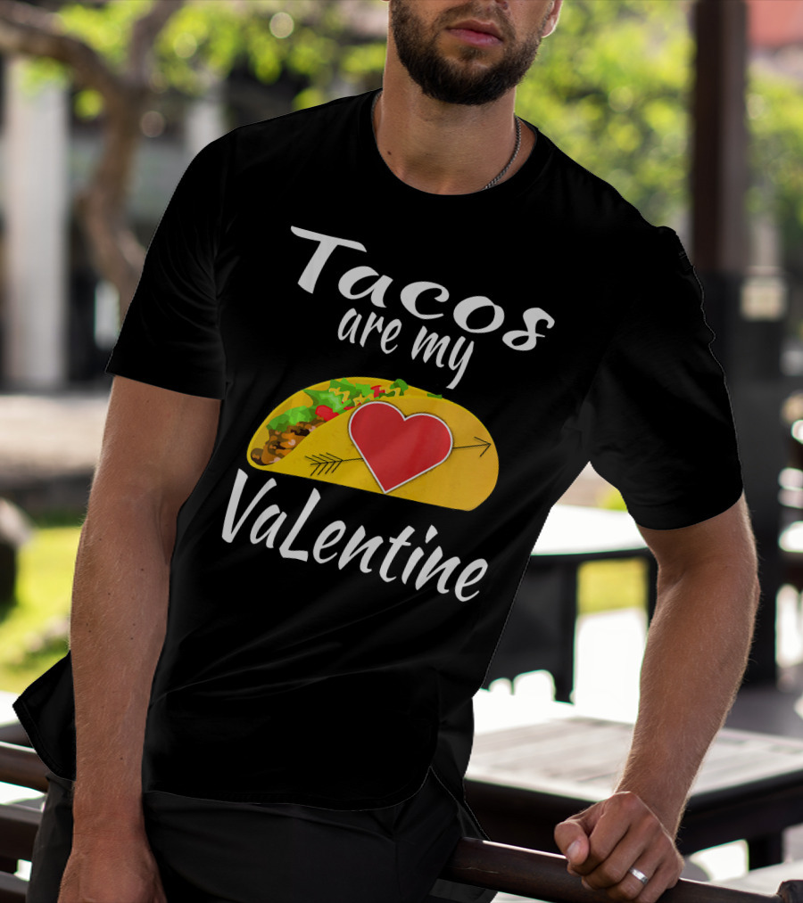 Tacos Are My Valentine Heart Taco Lover T-Shirt