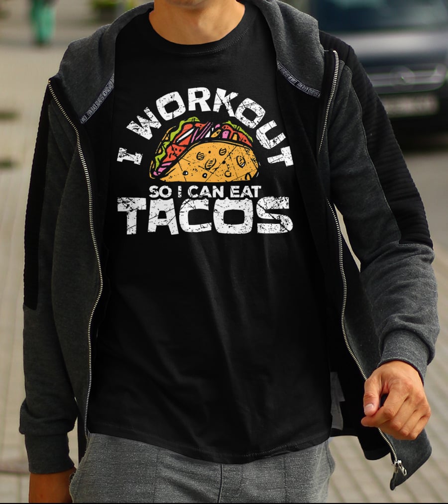 I Workout So I Can Eat Tacos Funny Mexican Taco Lover T-Shirt