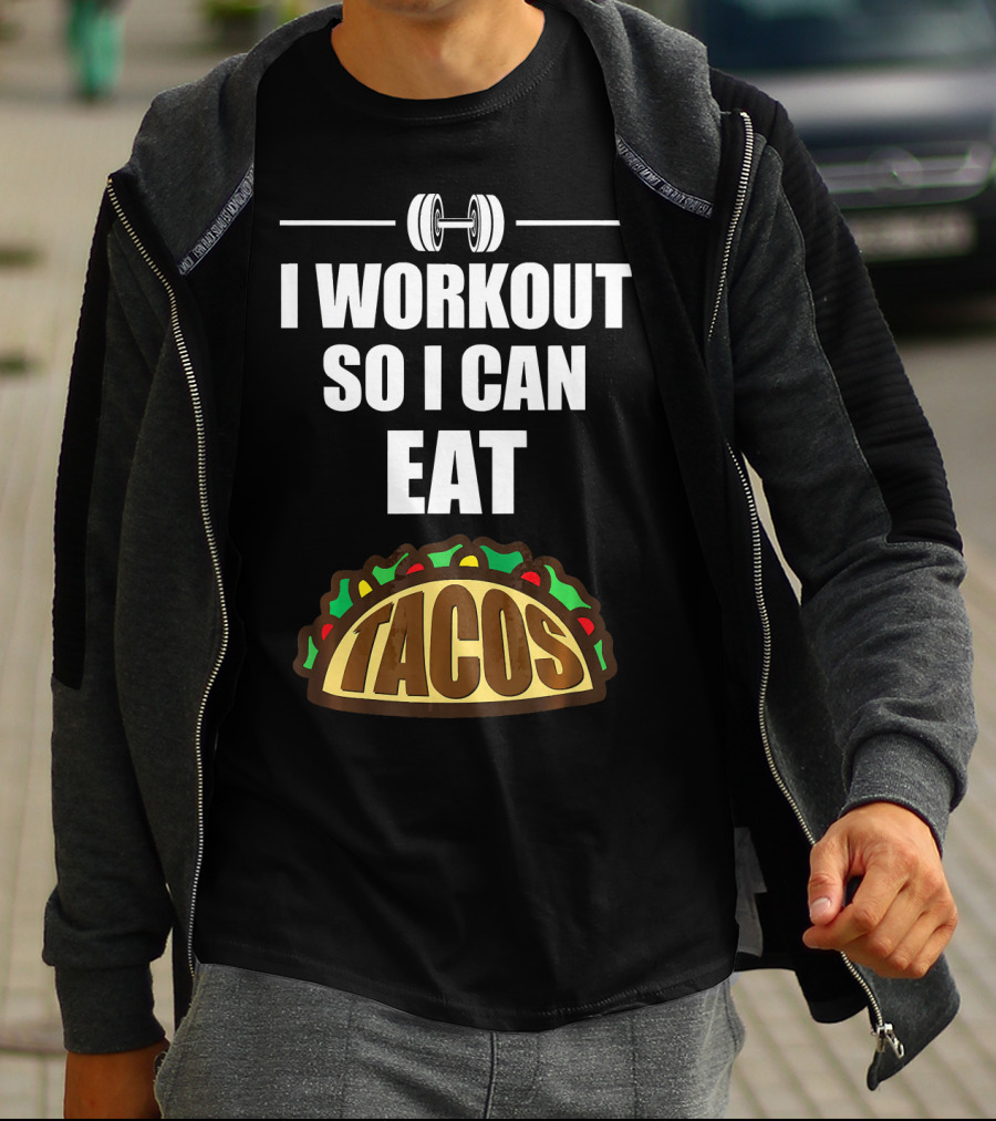 I Workout So I Can Eat Tacos Dumbbell Gym Motivation T-Shirt