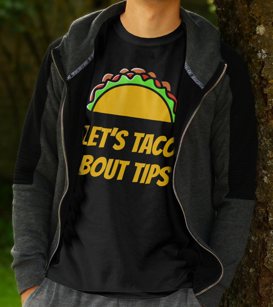 Let's Taco Bout Tips Funny Taco Meme T-Shirt