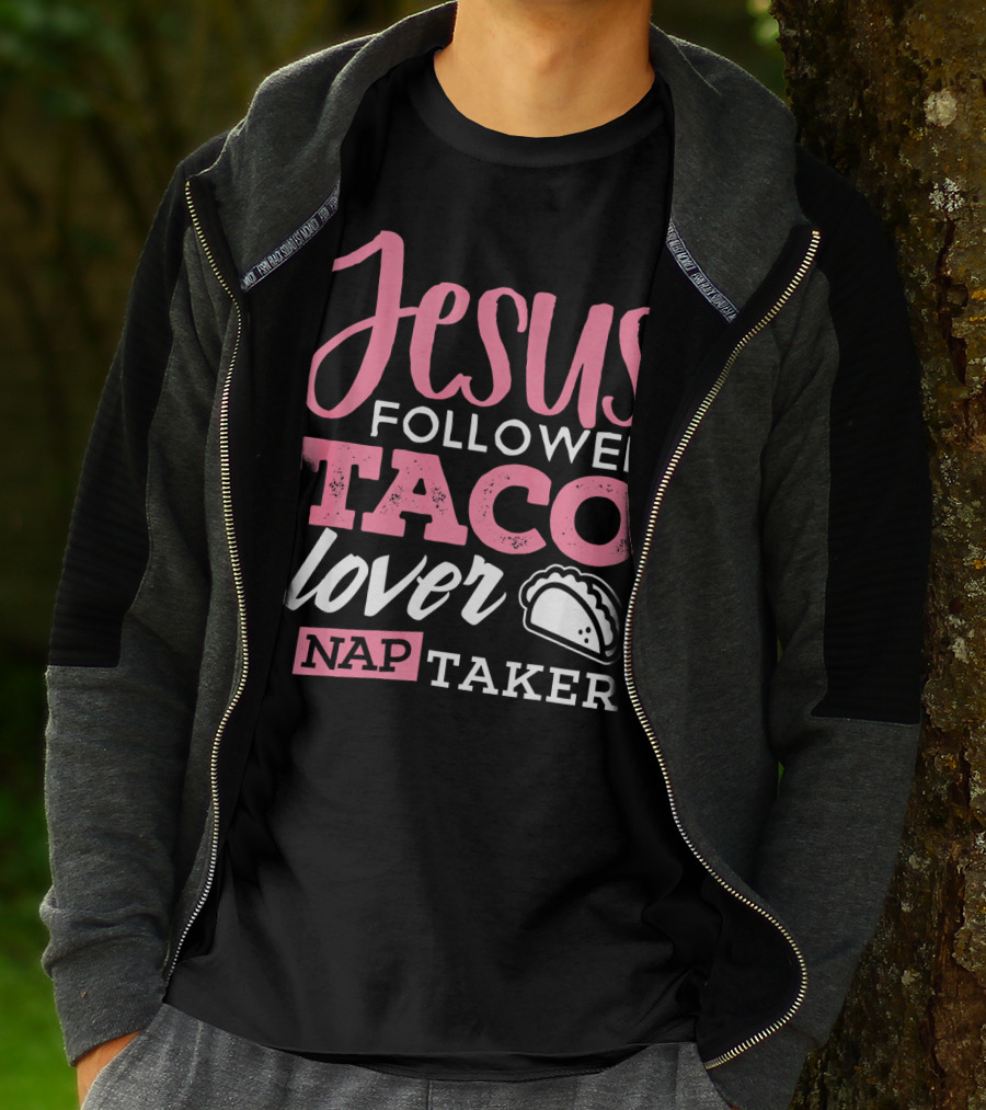 Jesus Follower Taco Lover Nap Taker T-Shirt