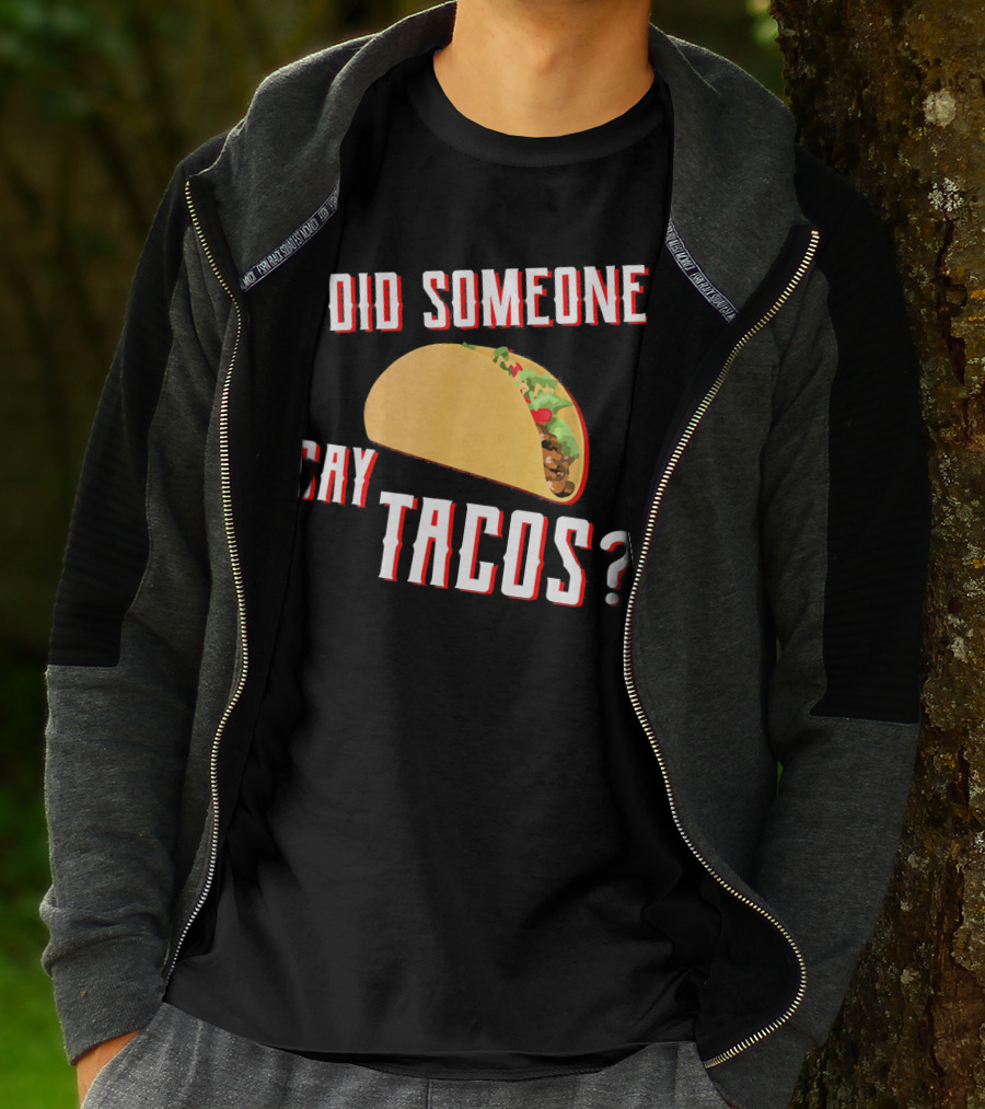 Did Someone Say Tacos Taco Lover Question Mark Iconic Tex-Mex Enthusiast T-Shirt