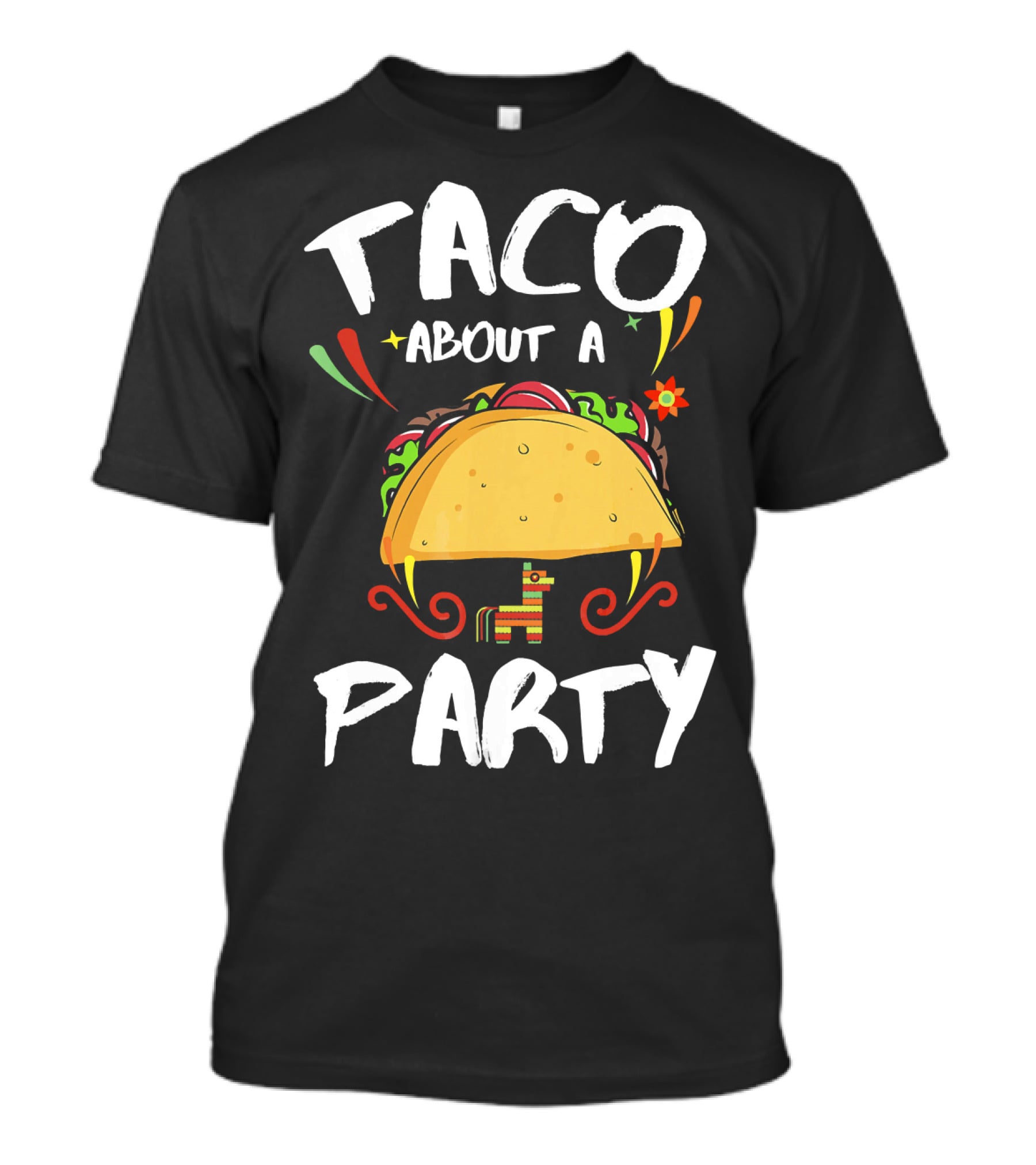 Taco About A Party Colorful Taco Fiesta With Pinata T-Shirt