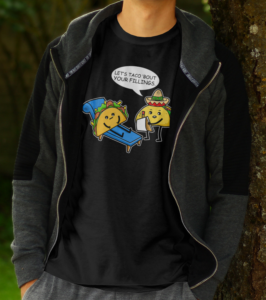 Let's Taco 'Bout Your Fillings Funny Taco Pun T-Shirt