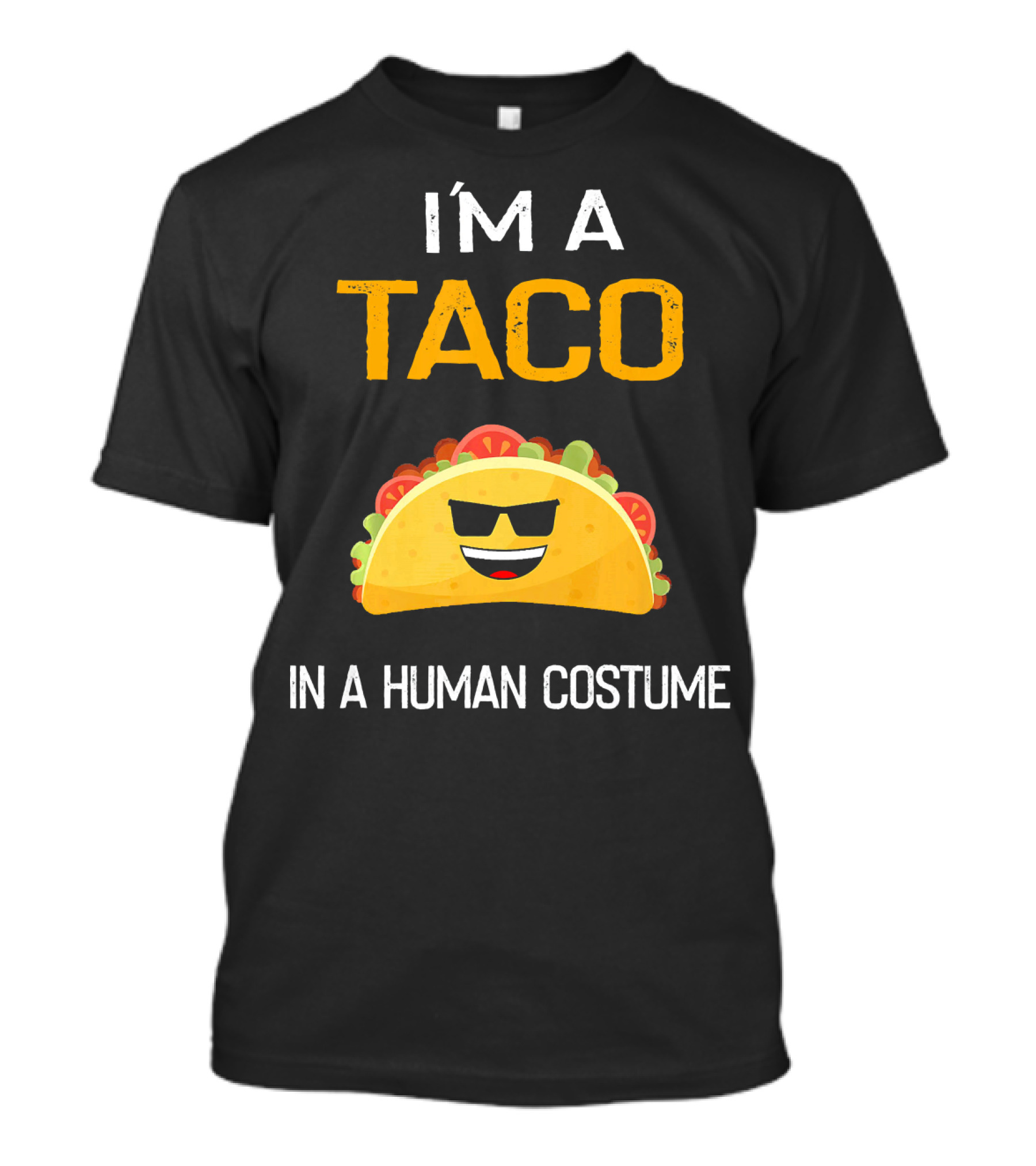 I'm A Taco In A Human Costume With Sunglasses And Smile Emoji T-Shirt