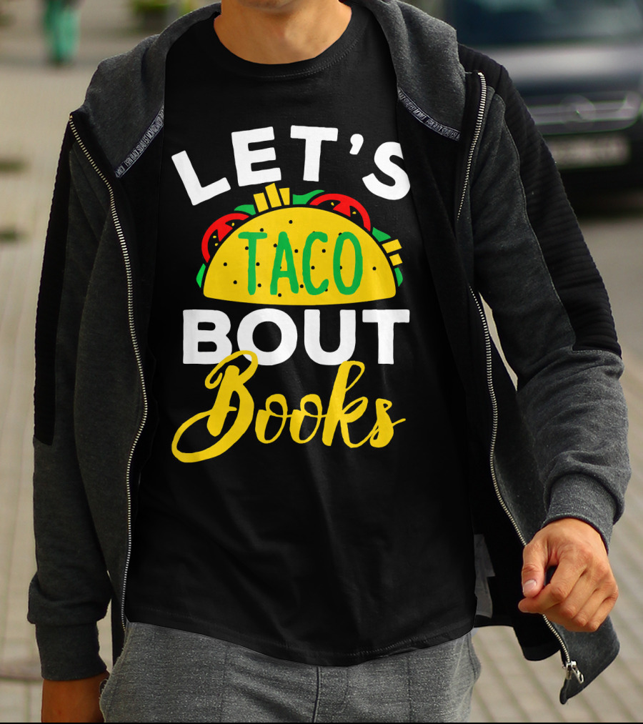 Let's Taco Bout Books Funny Mexican Pun T-Shirt