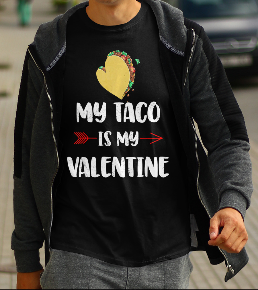 My Taco Is My Valentine T-Shirt