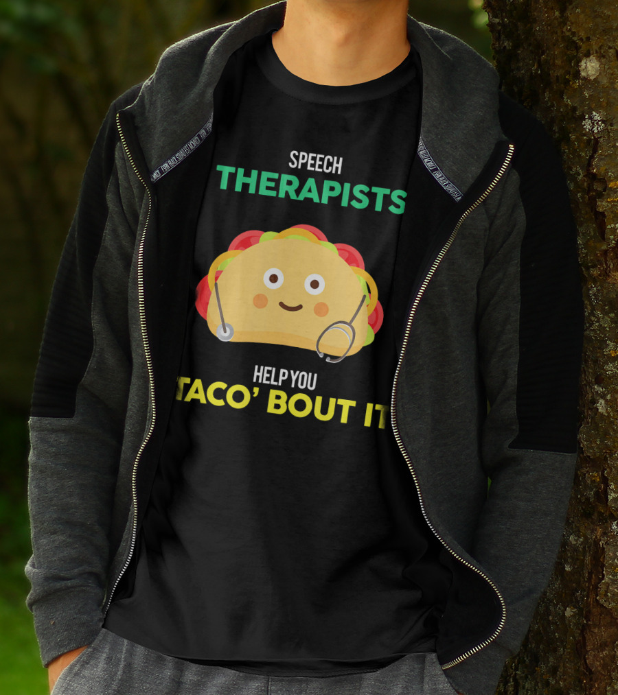 Speech Therapists Help You Taco Bout It Taco T-Shirt