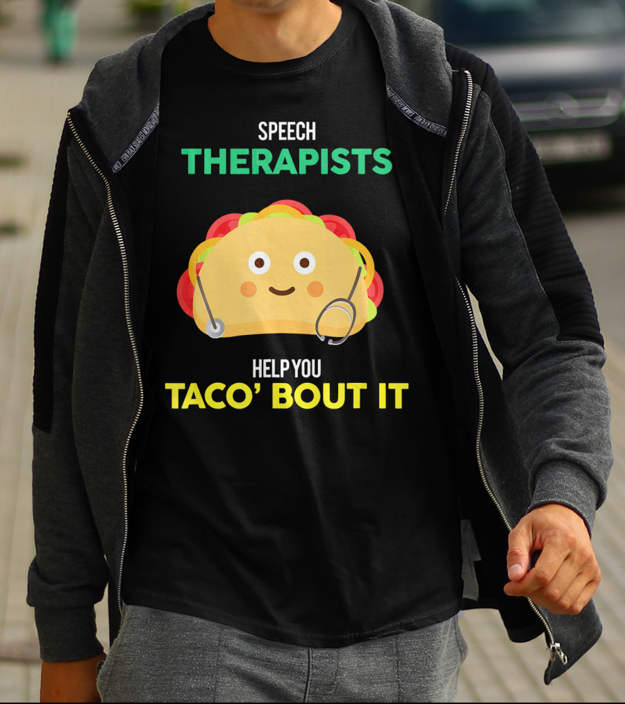 Speech Therapists Help You Taco Bout It Taco T-Shirt