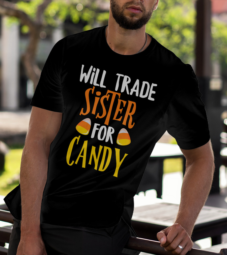 Will Trade Sister For Candy Halloween Candy Corn T-Shirt