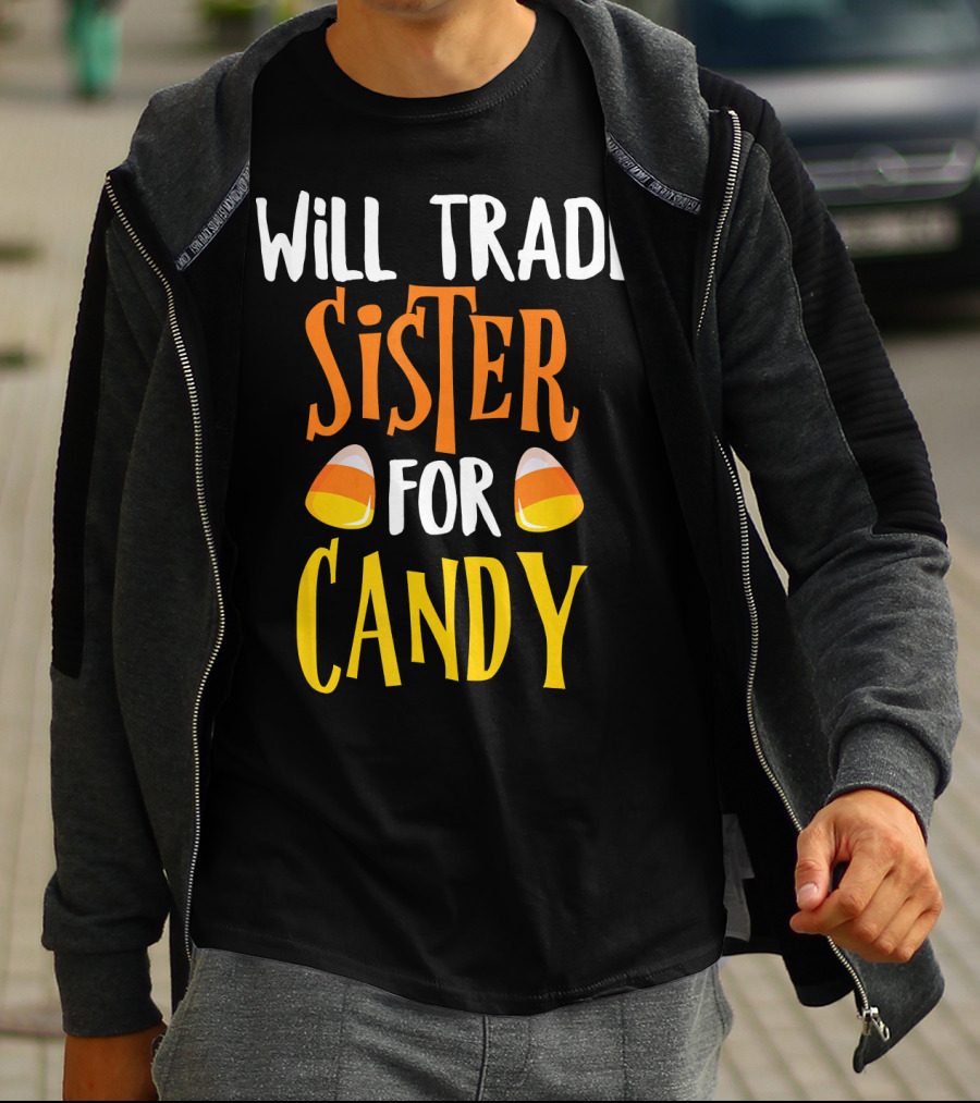 Will Trade Sister For Candy Halloween Candy Corn T-Shirt