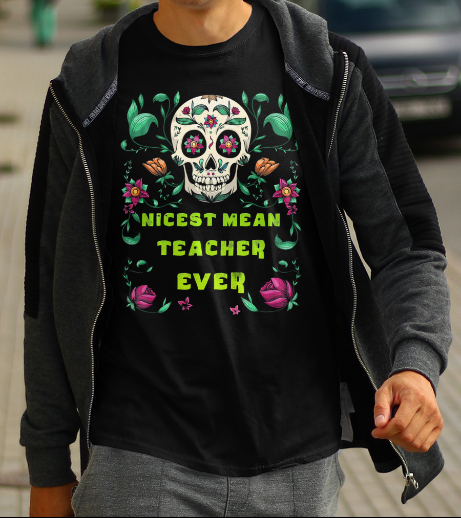 Nicest Mean Teacher Ever Skull Floral Halloween T-Shirt