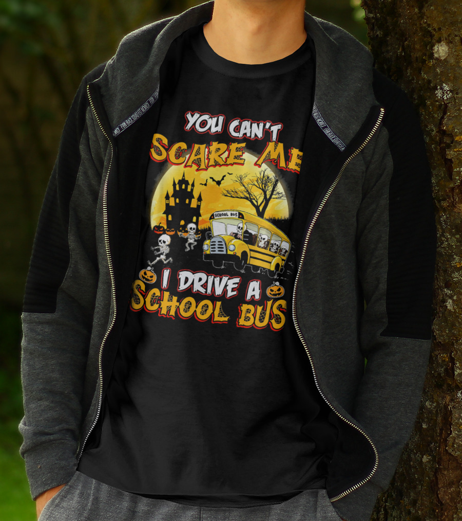 You Can't Scare Me I Drive A School Bus Halloween Skeletons Haunted House T-Shirt