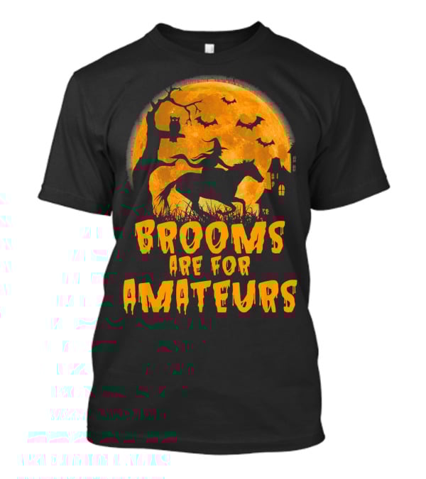 Brooms Are For Amateurs Witch Riding Horse Halloween Moon Bats T-Shirt