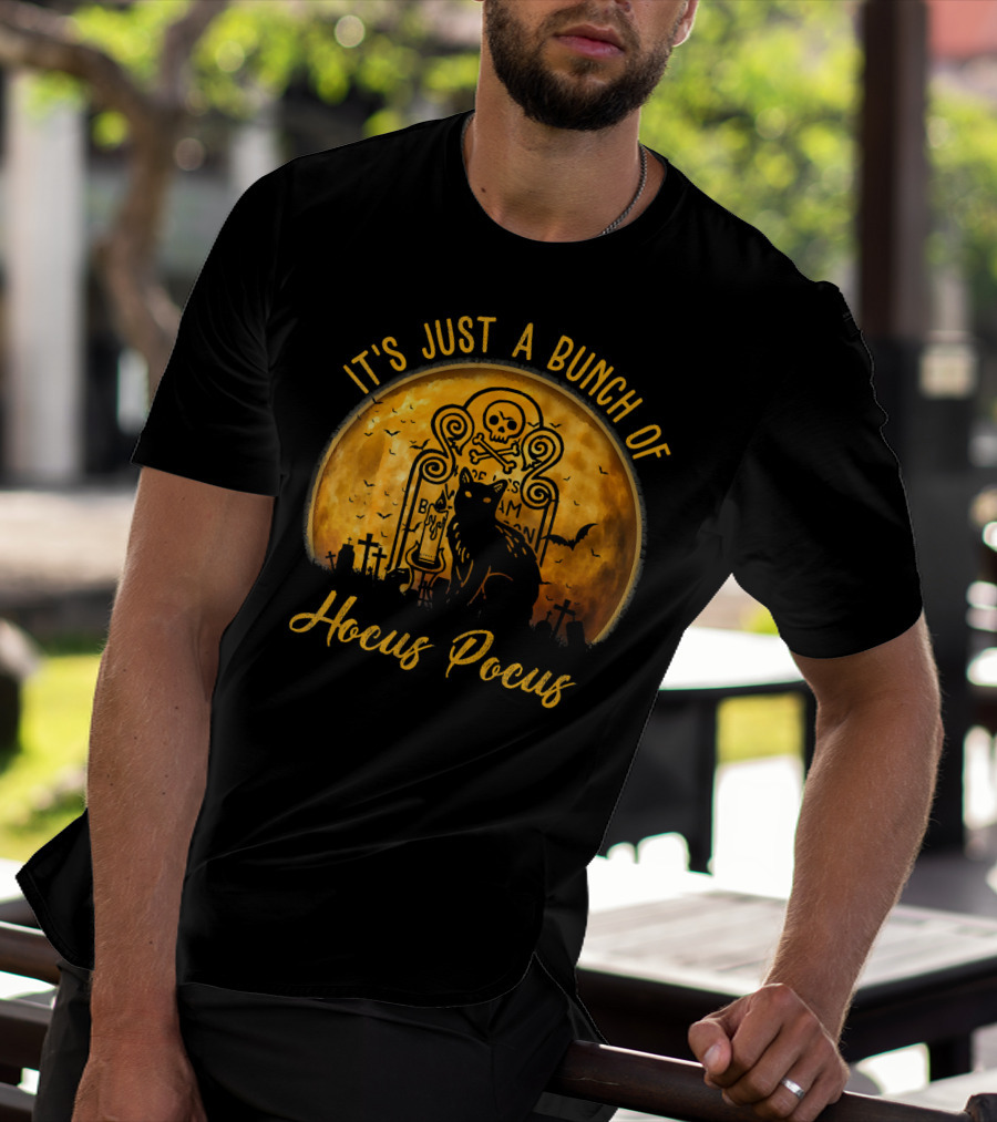 Its Just A Bunch Of Hocus Pocus Cat Halloween Skull Moon Tombstone Bats T-Shirt