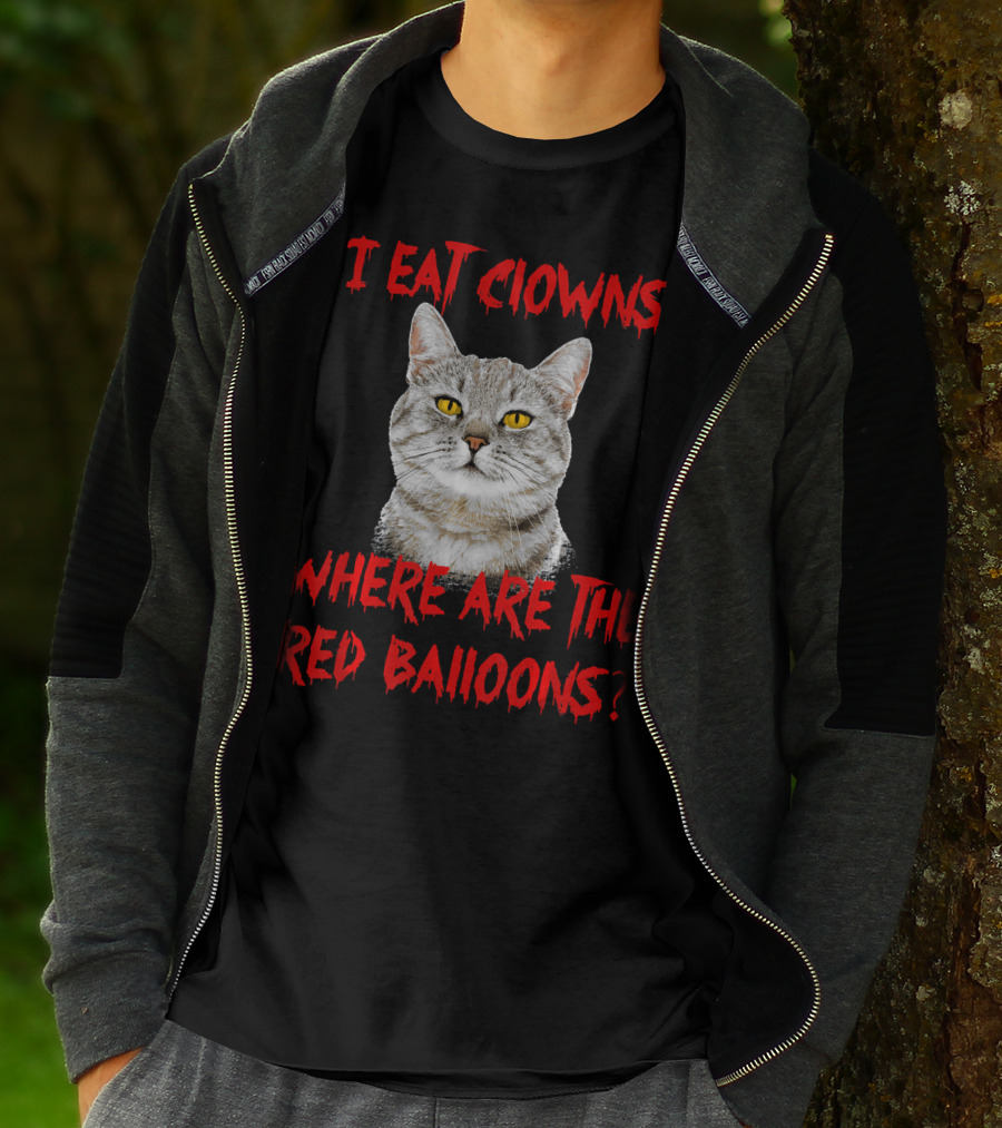 I Eat Clowns Where Are The Red Balloons Cat T-Shirt
