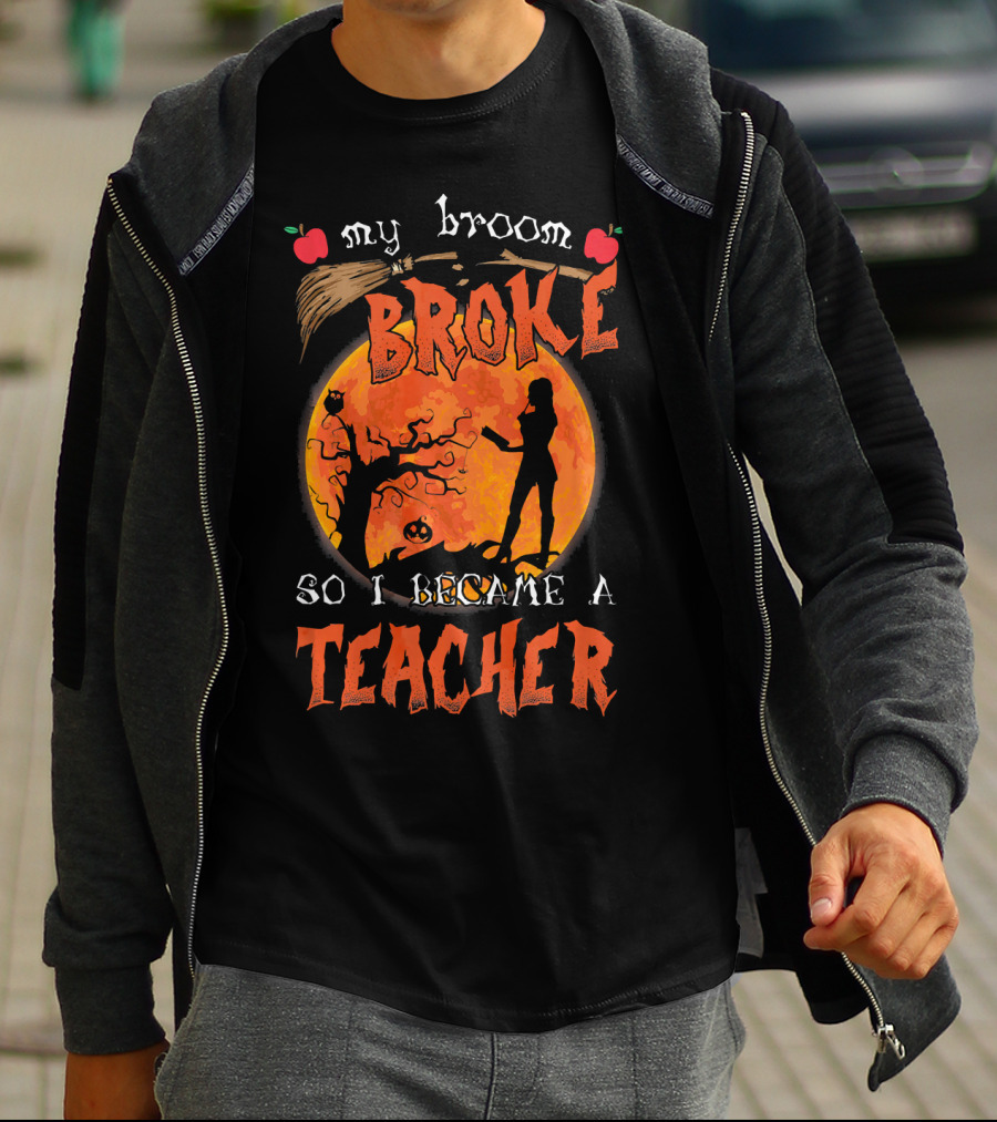 My Broom Broke So I Became A Teacher Halloween Moon Scene T-Shirt