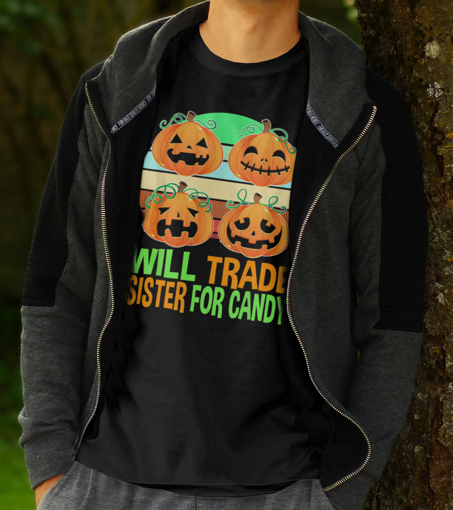 Will Trade Sister For Candy Halloween Pumpkins T-Shirt