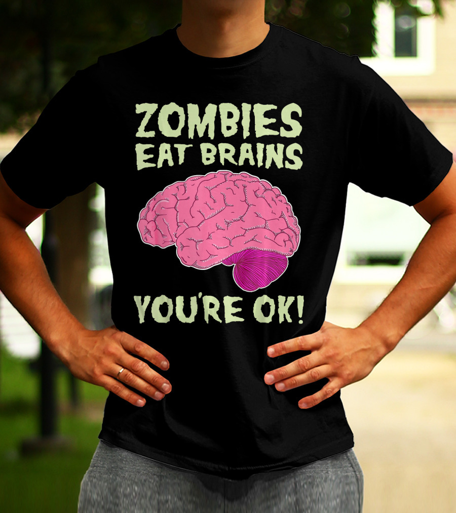 Zombies Eat Brains You're OK Funny Halloween Zombi T-Shirt