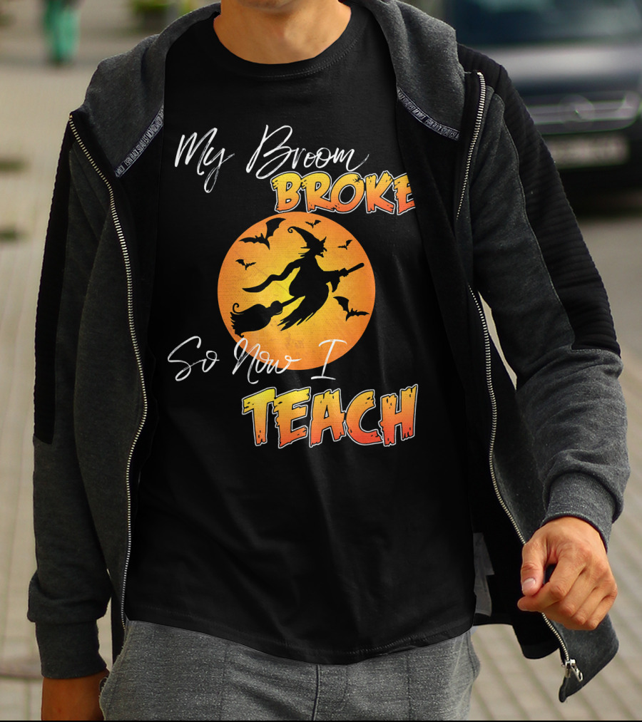 My Broom Broke So Now I Teach Halloween Witch With Bats T-Shirt