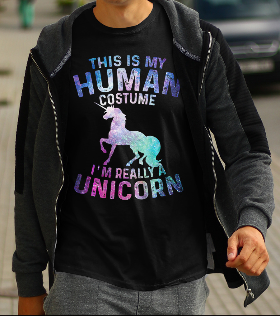 This Is My Human Costume I'm Really A Unicorn With Colorful Galaxy Unicorn Image T-Shirt