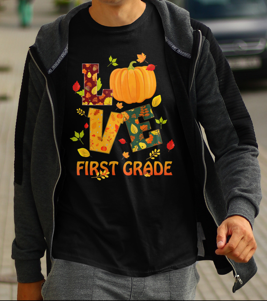 Love First Grade Thanksgiving Pumpkin Leaves T-Shirt