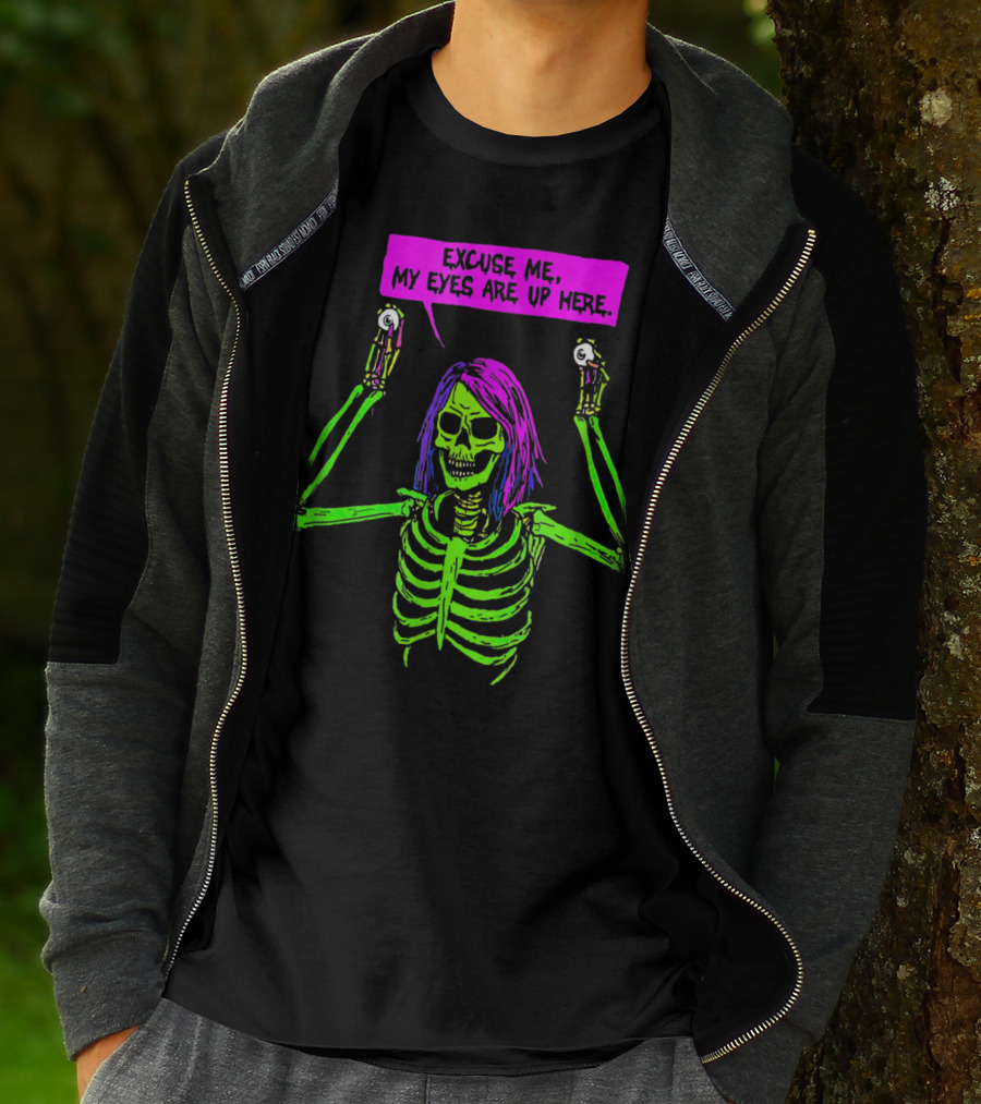 Excuse Me My Eyes Are Up Here Funny Skeleton Neon Green And Purple T-Shirt