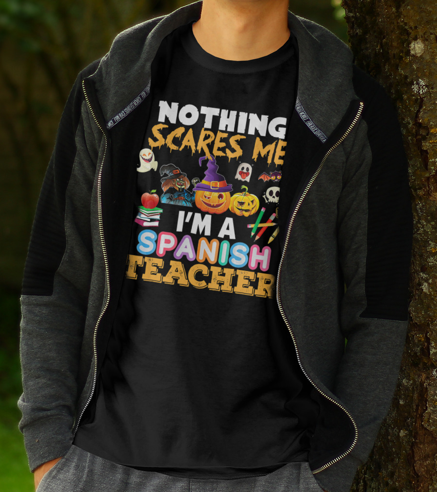 Nothing Scares Me I'm A Spanish Teacher Halloween Ghost Witch Pumpkin Bat Apple Books T-Shirt