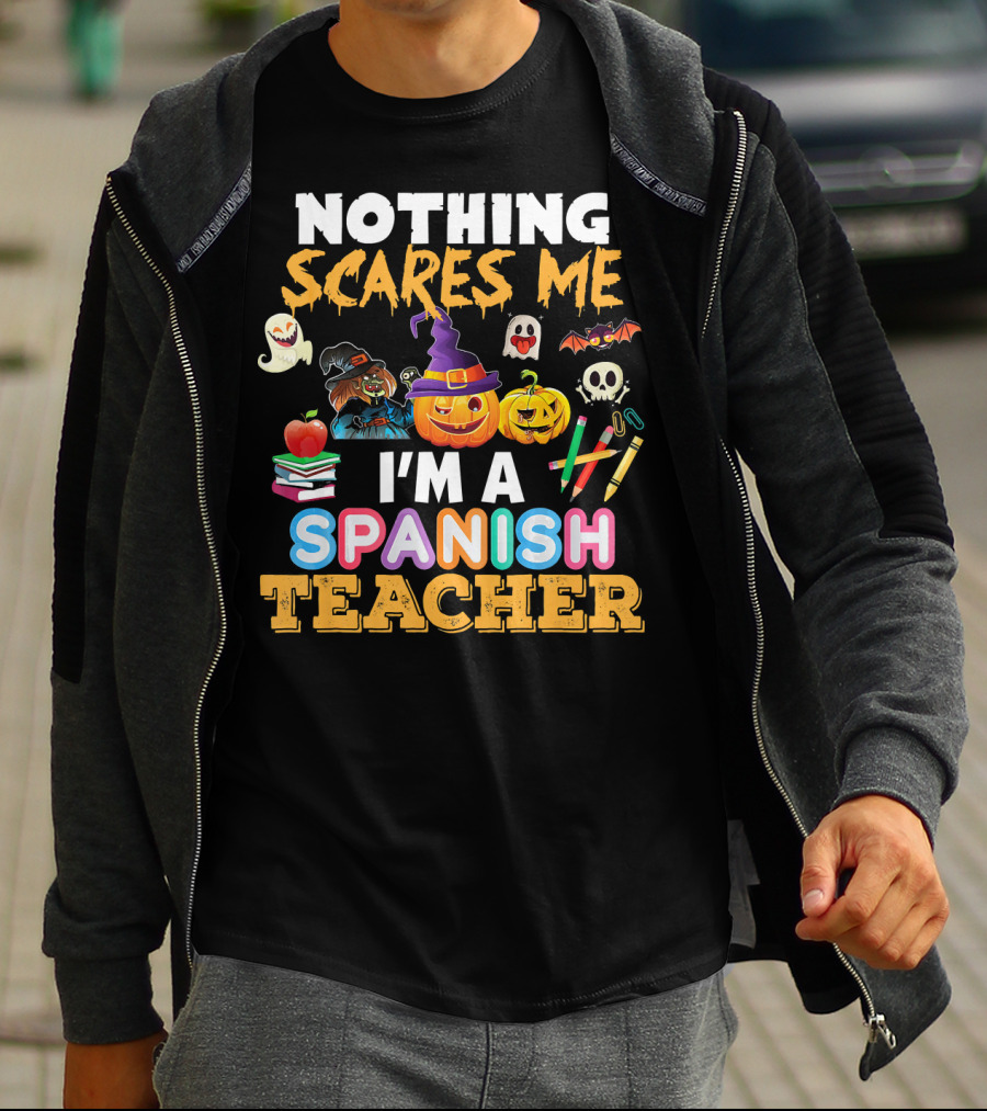 Nothing Scares Me I'm A Spanish Teacher Halloween Ghost Witch Pumpkin Bat Apple Books T-Shirt