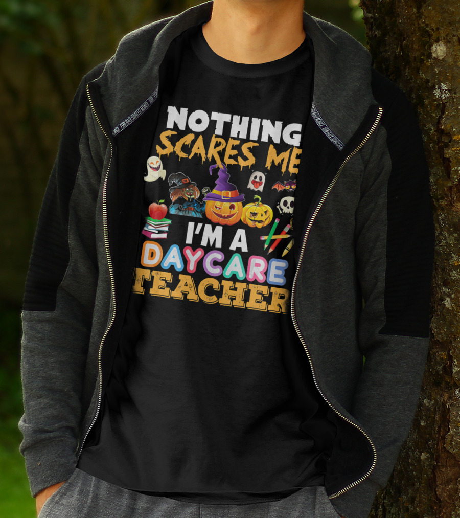Nothing Scares Me Halloween Daycare Teacher With Pumpkins, Witch Hat, Ghosts, Bat, Apple, Books, Crayons And Worm T-Shirt
