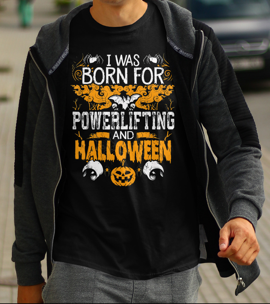 I Was Born For Powerlifting And Halloween With Spiders And Pumpkin T-Shirt