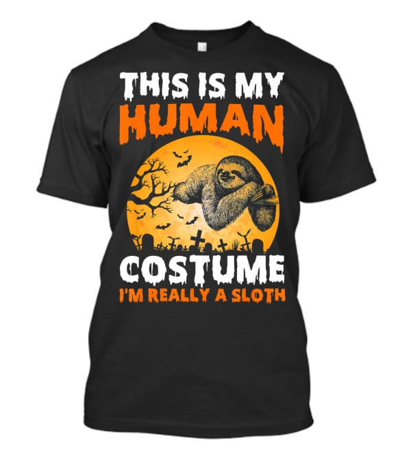 This Is My Human Costume I'm Really A Sloth Halloween Moon Cemetery T-Shirt