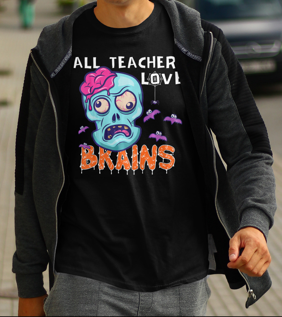 All Teachers Love Brains Halloween Zombie Skull With Bats And Dripping Letters T-Shirt