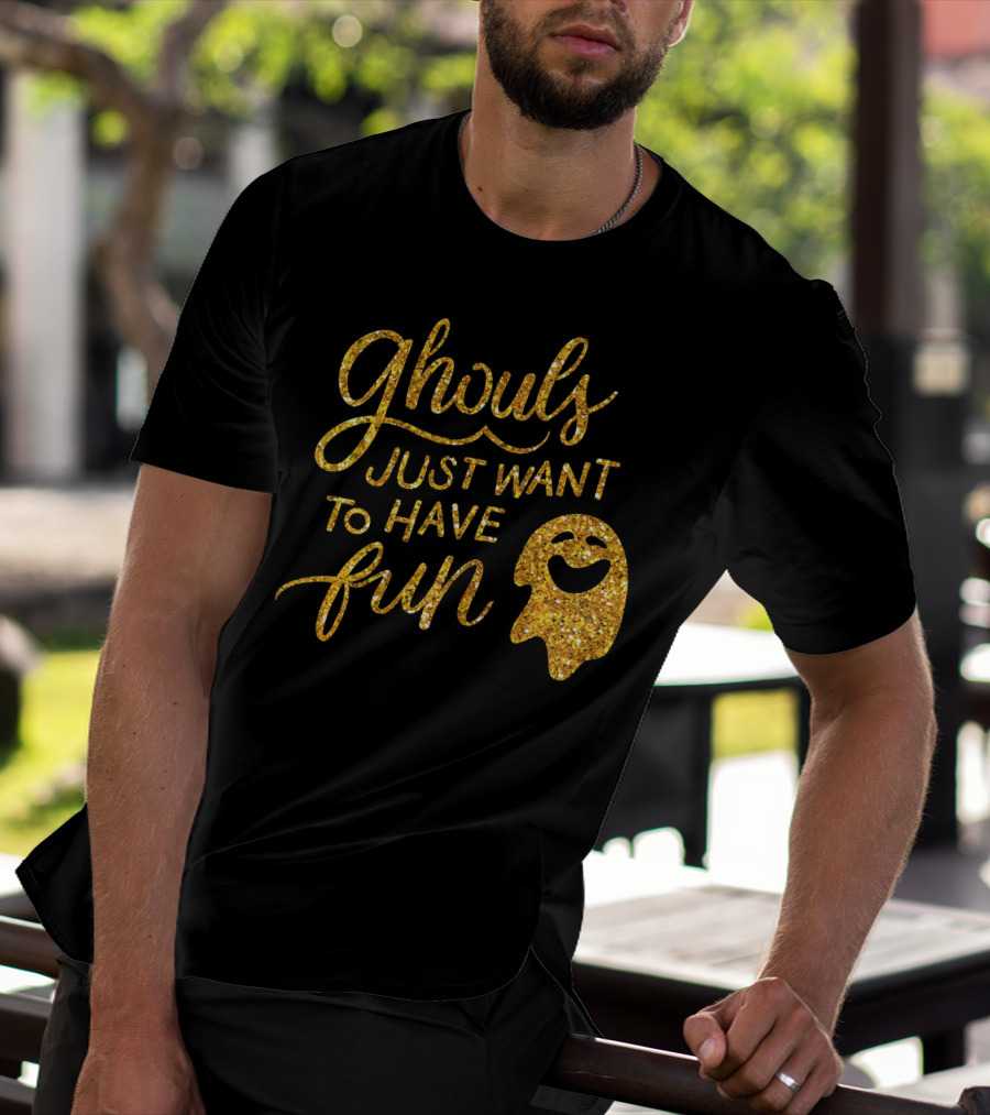 Ghouls Just Want To Have Fun T-Shirt