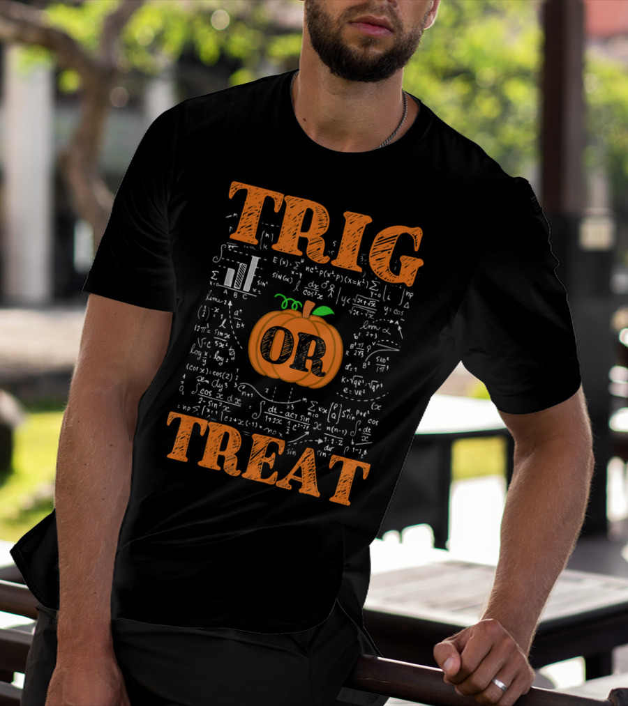 Halloween Math Teacher Trig Or Treat Pumpkin Trigonometry Equations T-Shirt