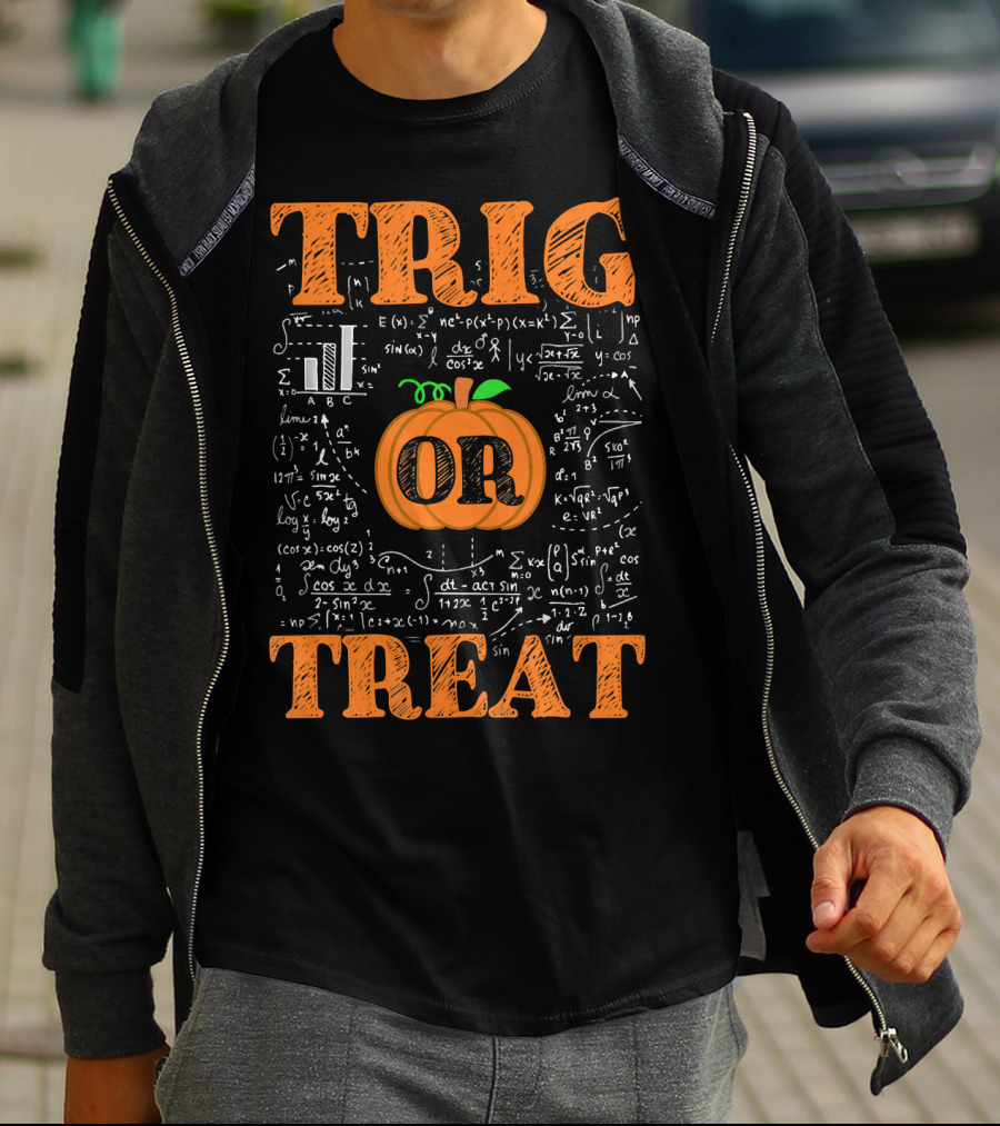 Halloween Math Teacher Trig Or Treat Pumpkin Trigonometry Equations T-Shirt