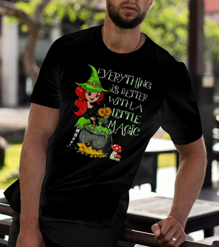Everything Is Better With A Little Magic Cute Little Halloween Witch T-Shirt
