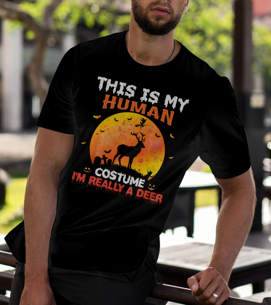 This Is My Human Costume I'm Really A Deer Halloween Theme With Deer Silhouette And Spooky Elements T-Shirt