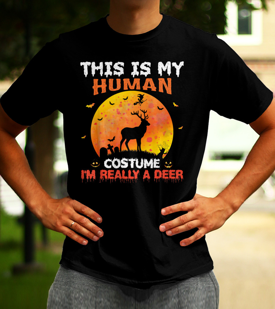 This Is My Human Costume I'm Really A Deer Halloween Theme With Deer Silhouette And Spooky Elements T-Shirt