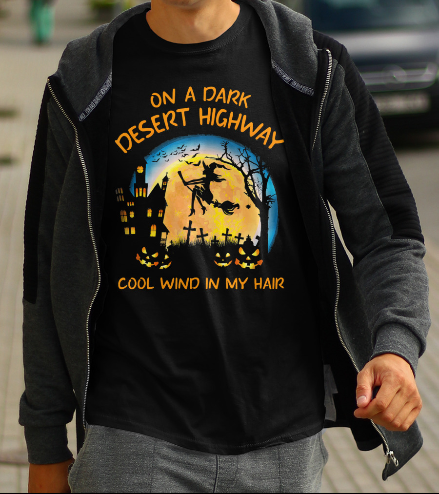 On A Dark Desert Highway Cool Wind In My Hair Halloween Moon Witch Flying Bats Haunted House Pumpkins T-Shirt