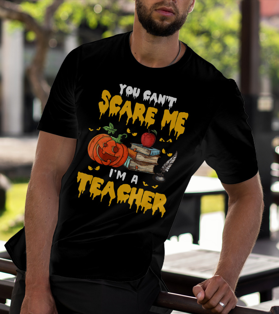 You Can't Scare Me I'm A Teacher Halloween Pumpkin Books Apple Feather T-Shirt