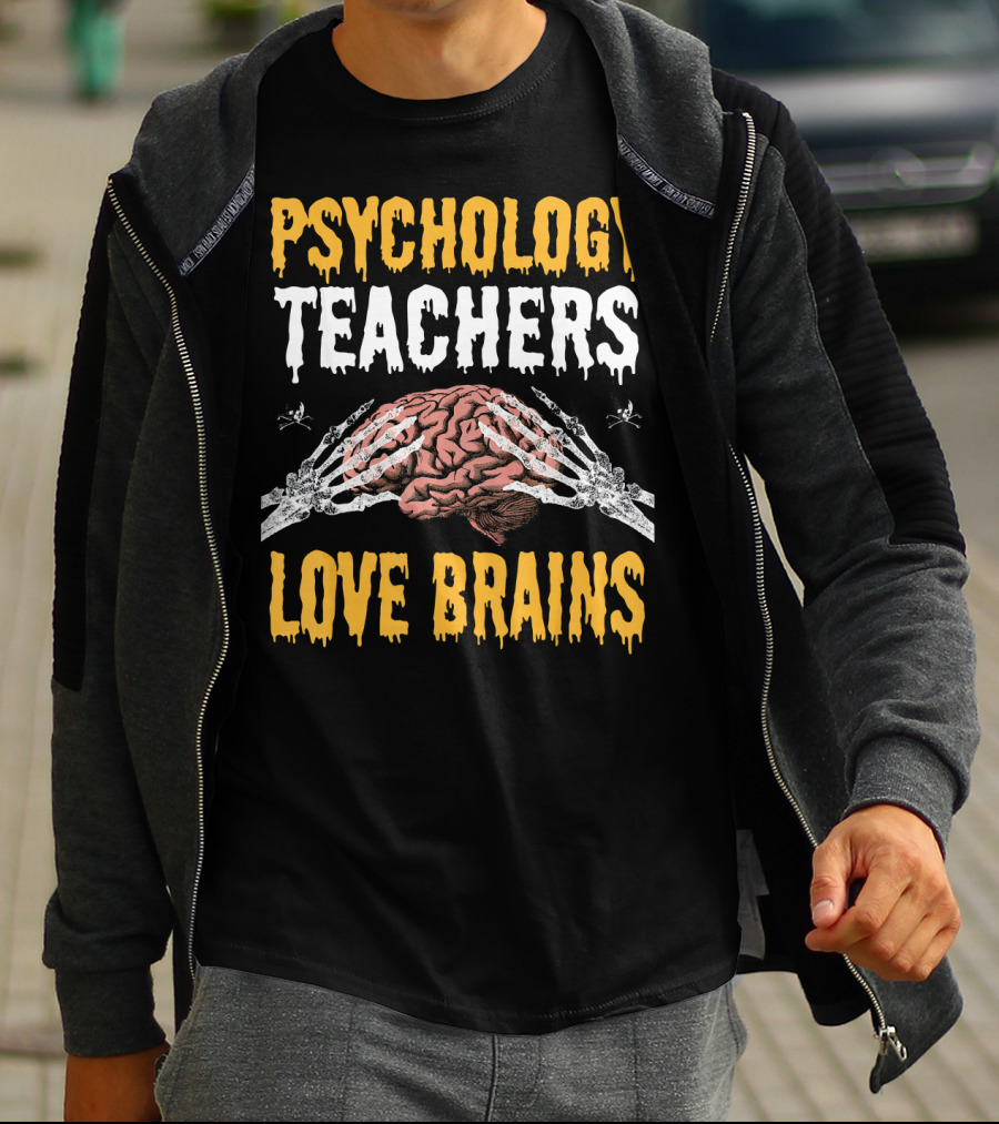 Psychology Teachers Love Brains With Skeleton Hands And Brain T-Shirt