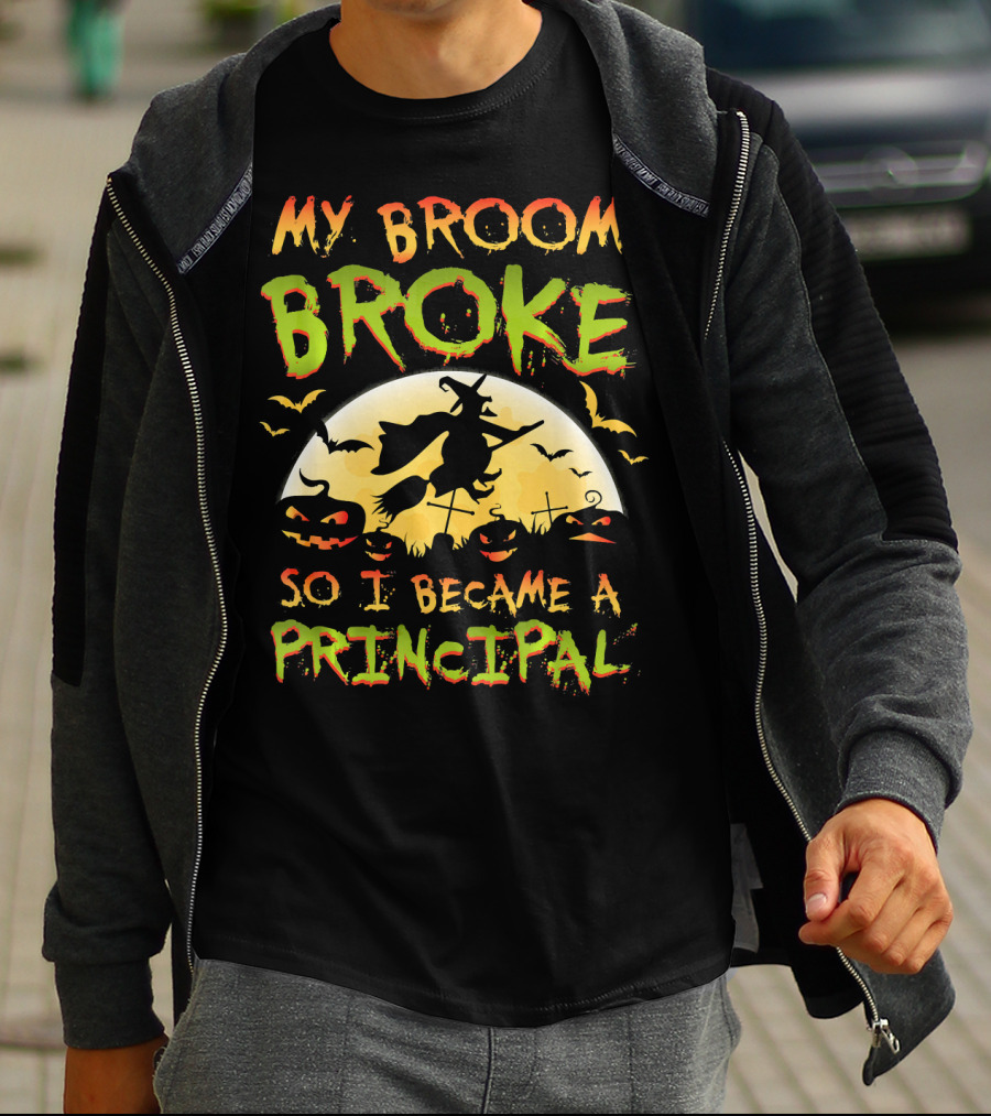 My Broom Broke So I Became A Principal Halloween Witch Moon Jack-O'-Lanterns Bats T-Shirt