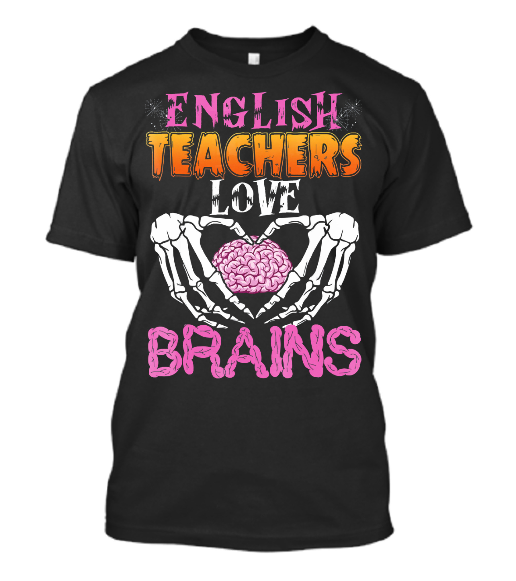 English Teachers Love Brains Skeleton Hands Heart T-Shirt