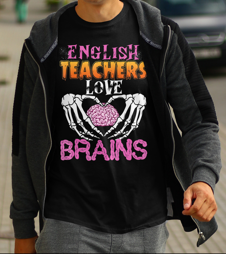 English Teachers Love Brains Skeleton Hands Heart T-Shirt